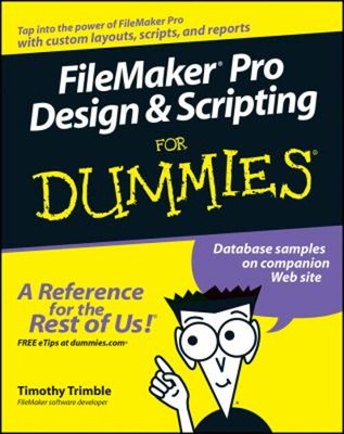 FileMaker Pro Design and Scripting for Dummies Paperback Timothy