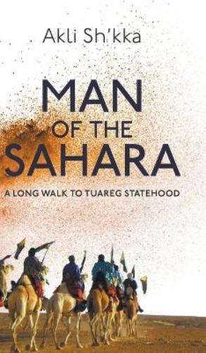Thumbnail - Akli Sh’kka Man Of The Sahara: A Long Walk To Tuareg Stateho