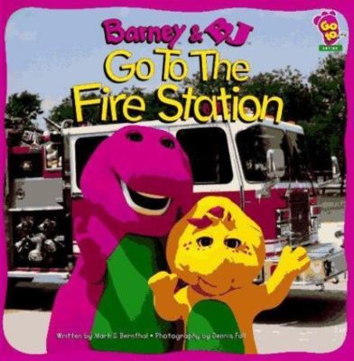 Barney & B.J.: Go to the Fire Station; Barne- 9781570640728, paperback, Bernthal