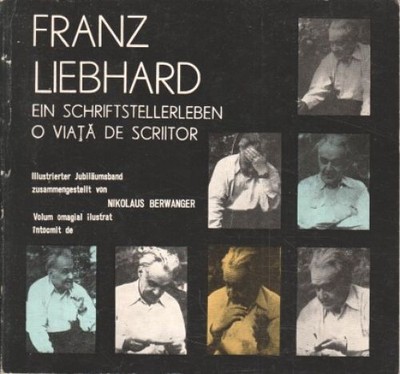 Franz Liebhard : e. Schriftstellerleben ; ill. Jubiläumsbd. ; für Franz Liebhard