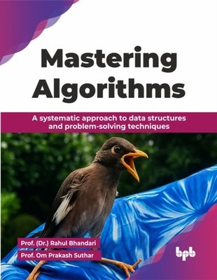 MASTERING ALGORITHMS: A SYSTEMATIC APPRO by BHANDARI, PROF. DR. Paperback