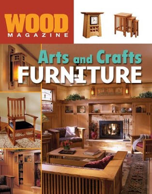 WOOD MAGAZINE: ARTS AND CRAFTS FURNITURE (WOOD MAGAZINE) By Wood  Magazine
