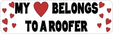 10in x 3in My Heart Belongs to a Roofer Magnet Car Truck Vehicle Magnetic Sign