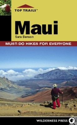 Top Trails: Maui : Must-Do Hikes for Everyone Paperback Sara Bens