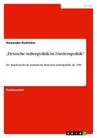 "\"Deutsche AußEnpolitik Ist Friedenspolitik\" Alexander Boettcher"