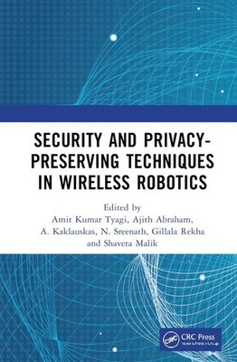 Security and Privacy-Preserving Techniques in Wireless Robotics by Amit Kumar Ty