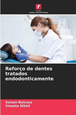 Reforo de dentes tratados endodonticamente by Sonam Baisoya (Portuguese) Paperba