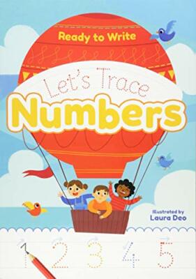 Ready to Write!: Let's Trace Numbers By Laura Deo