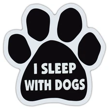 Dog Paw Shaped Car Magnet - I Sleep With Dogs - Bumper Sticker Decal