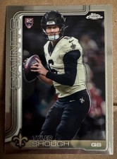 Tyler Shough #398 (ROOKIE) - New Orleans Saints - 2025 Topps Chrome Football