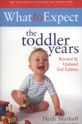 What to Expect: The Toddler Years 2nd Edition by Heidi Murkoff
