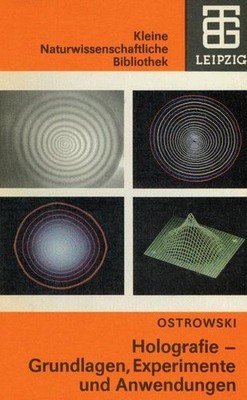 Holografie : Grundlagen, Experimente und Anwendungen / Ju. I. Ostrowski. Unter M