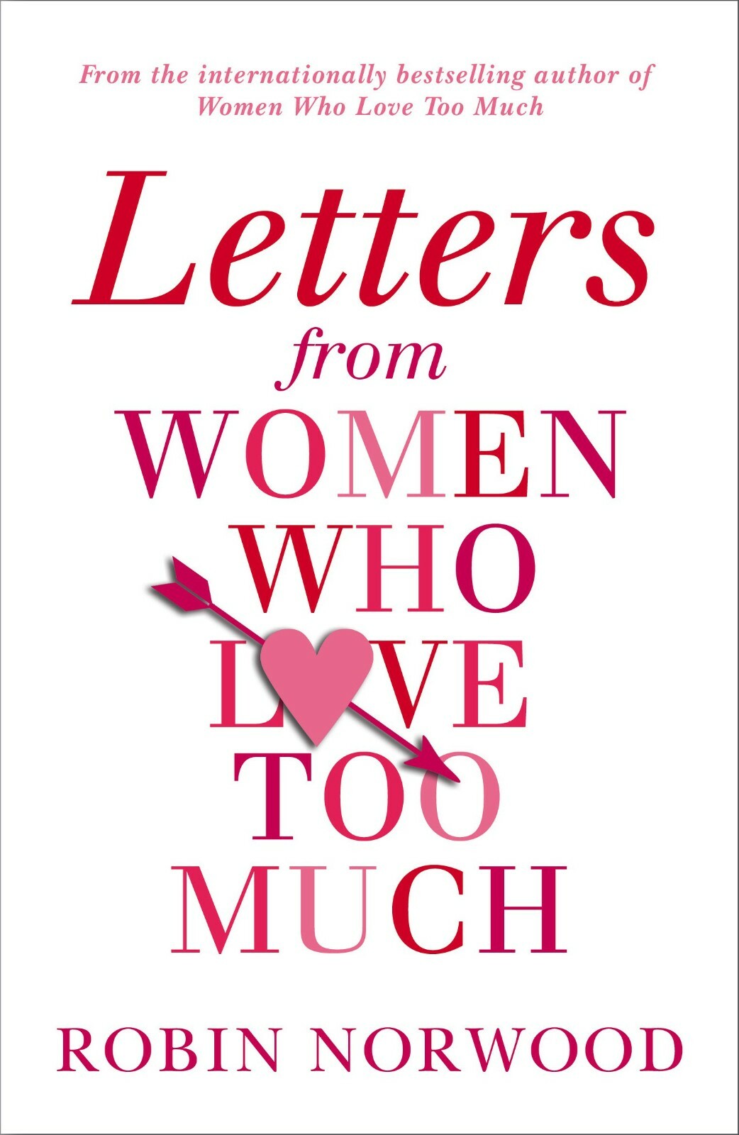 Letters from Women Who Love Too Much by Robin Norwood, Book, New (Paperback)