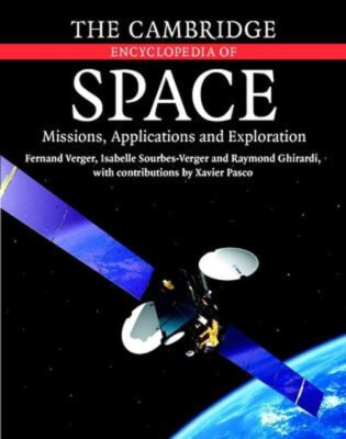 The Cambridge Encyclopedia of Space : Missions, Applications and