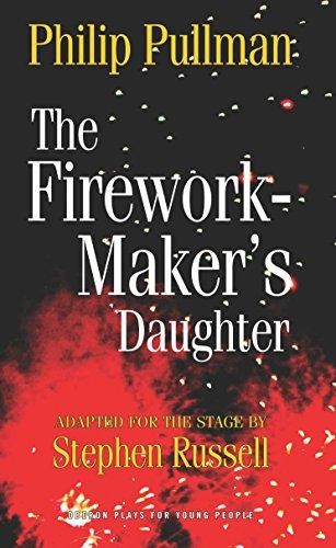 The Firework Maker's Daughter: 1 (Oberon Modern Plays) - Philip Pullman
