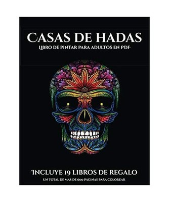 Libro de pintar para adultos en PDF (Casas de hadas): Este libro contiene 50 lá