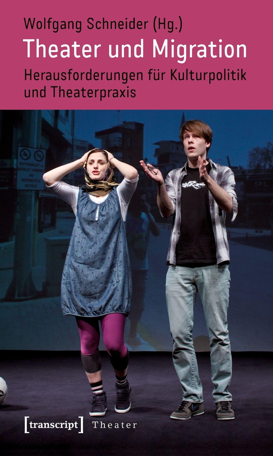 Theater und Migration Wolfgang Schneider