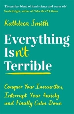 Kathleen Smith Everything Isn t Terrible (Taschenbuch)