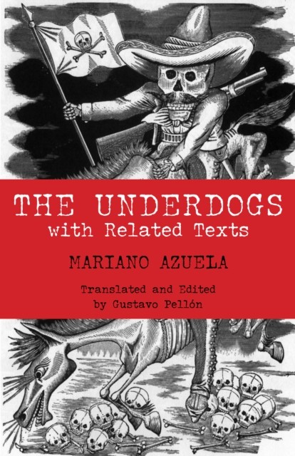 The Underdogs by Mariano Azuela PAPERBACK 9780872208346
