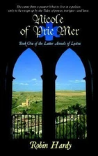 Nicole Of Prie Mer: Book One Of The Latter Annals Of Lystra by Robin Hardy