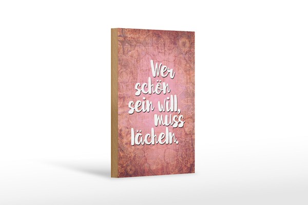 Holzschild Spruch 12X18 Cm Wer SchöN Sein Will Muss LäCheln Deko Schild-image
