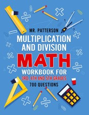 Multiplication and Division Math Workbook for 3rd, 4th and 5th Grades Patterson