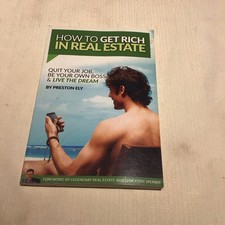 How To Get Rich In Real Estate: Quit Your Job, Be Your Own Boss, & Live The ...