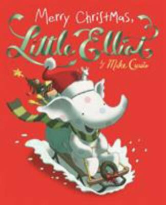 Merry Christmas, Little Elliot by Curato, Mike