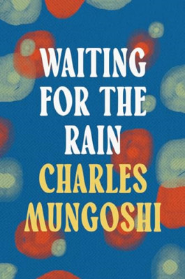 Waiting for the Rain - Paperback NEW Mungoshi, Charl 29/01/2024