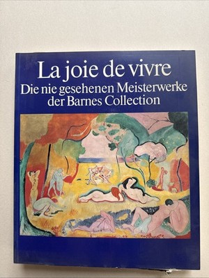 La joie de vivre - Die nie gesehenen Meisterwerke der Barnes Collection Kunst