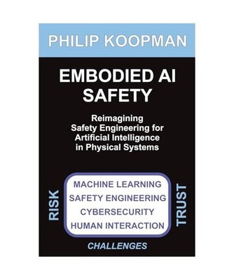 Embodied AI Safety: Reimagining safety engineering for artificial intelligence i