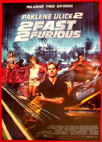 2 FAST 2 FURIOUS 2003 PAUL WALKER EVA MENDES TYRESE GIBSON EXYU MOVIE POSTER