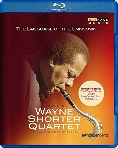 The Language of the Unknown: A Film About the Wayne Shorter Quartet/Live Concert