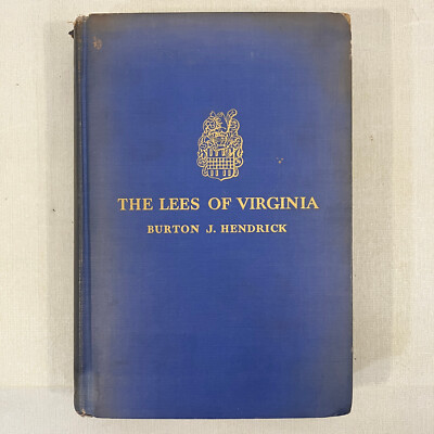 Burton J. Hendrick The Lees of Virginia Antique 1935 HC US History Little Brown