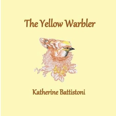 The Yellow Warbler by Katherine Battistoni (English) Paperback Book