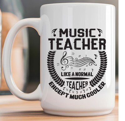 Music Teacher rLike A Normal Teacher Except Much Cooler - 15oz Coffee Mug