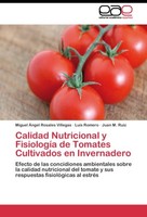 Calidad Nutricional Y FisiologíA De Tomates Cultivados En Invernadero Miguel ÁNg