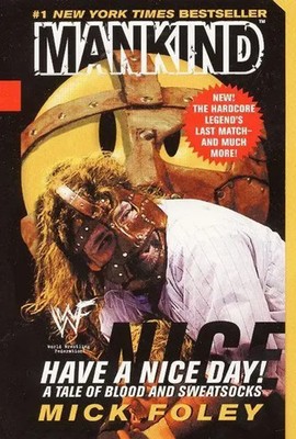 Have a Nice Day | Mick Foley (u. a.) | A Tale of Blood and Sweatsocks | Buch