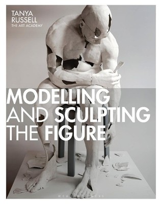 Tanya Russell Modelling and Sculpting the Figure (Taschenbuch)