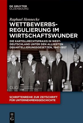 Wettbewerbsregulierung im Wirtschaftswunder Raphael Hennecke