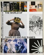 The World of Charles and Ray Eames Edited by Catherine Ince with Lotte Johnson.