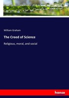 The Creed Of Science William Graham