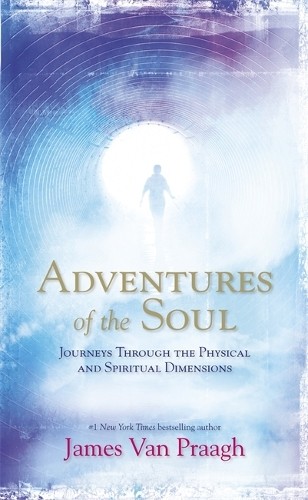 Adventures of the Soul by James Van Praagh - 9781781802823