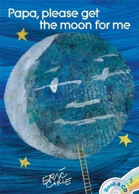 Eric Carle Papa, Please Get the Moon for Me: Book & CD