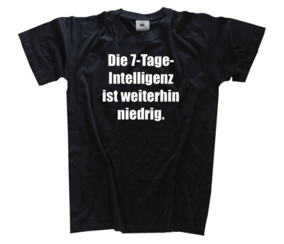 Die 7-Tage-Intelligenz ist weiterhin niedrig Corona Diktatur Freiheit T-Shirt