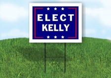ELECT KELLY 18 in x 24 in Yard Sign Road Sign with Stand
