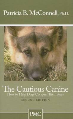The Cautious Canine-How to Help Dogs Conquer Their Fears - Paperback - GOOD