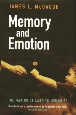 Memory and Emotion: The Making of Lasting Memories (Maps of the Mind) - pape...