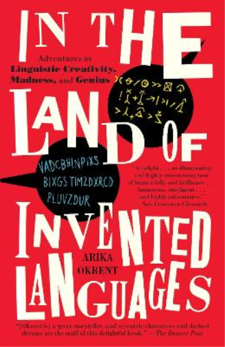 Arika Okrent In the Land of Invented Languages (Tascabile)