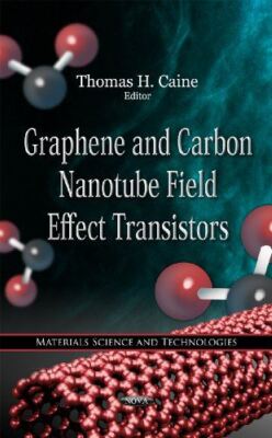 Graphene and Carbon Nanotube Field Effect Transistors (Materials